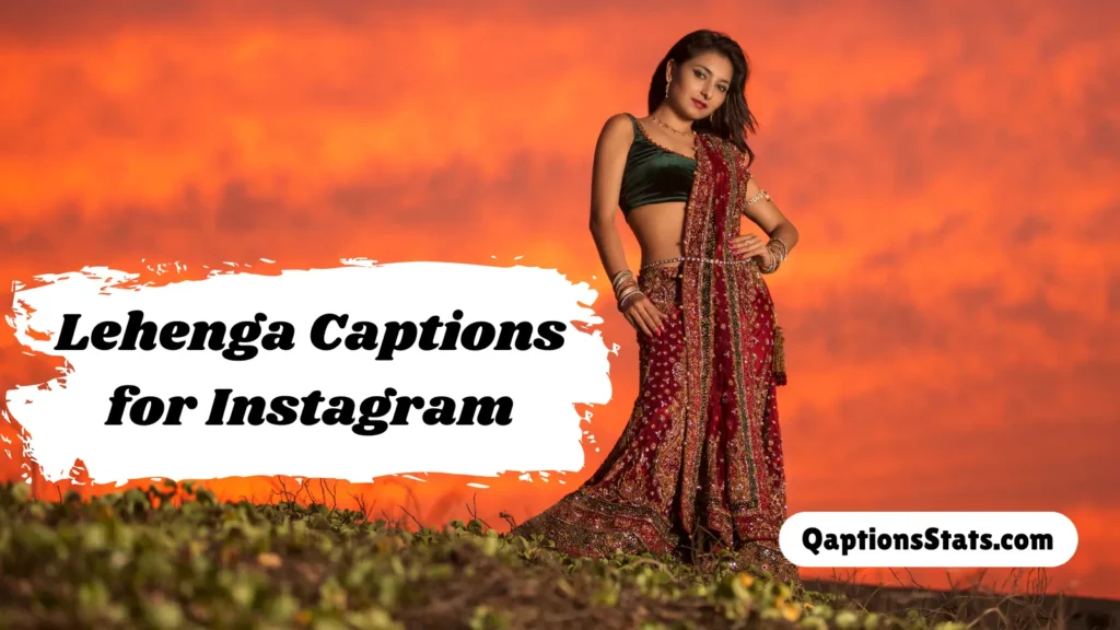 Lehenga Captions for Instagram