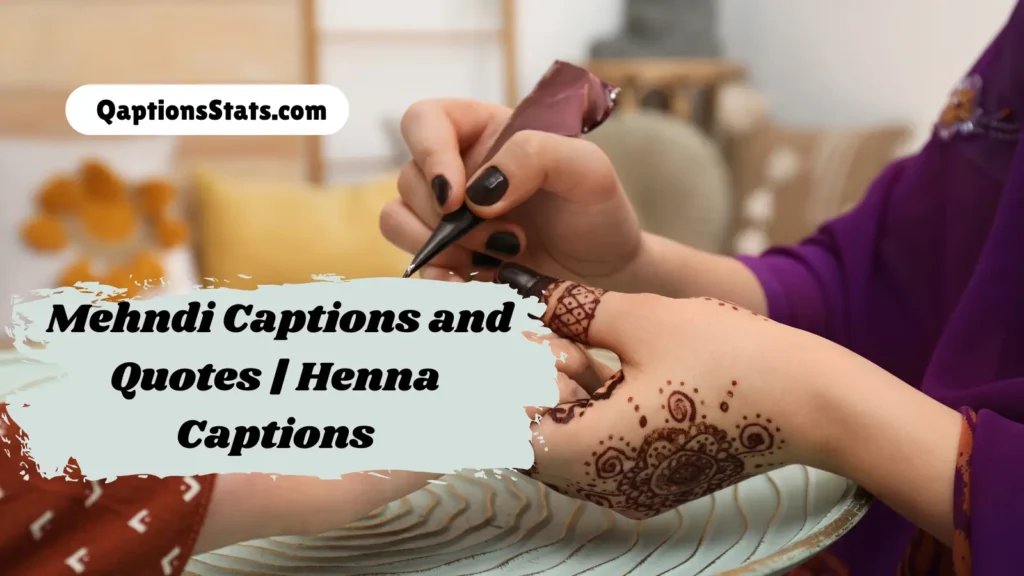 Mehndi Captions and Quotes | Henna Captions