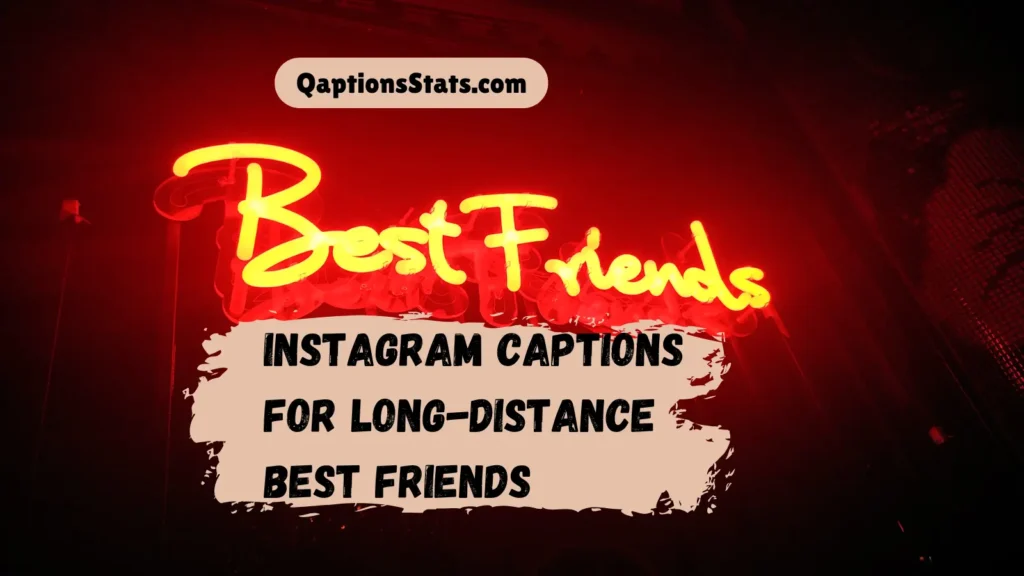 Instagram Captions for Long-Distance Best Friends