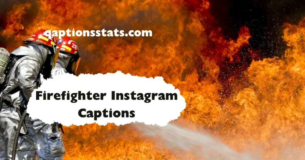 firefighter-instagram-captions