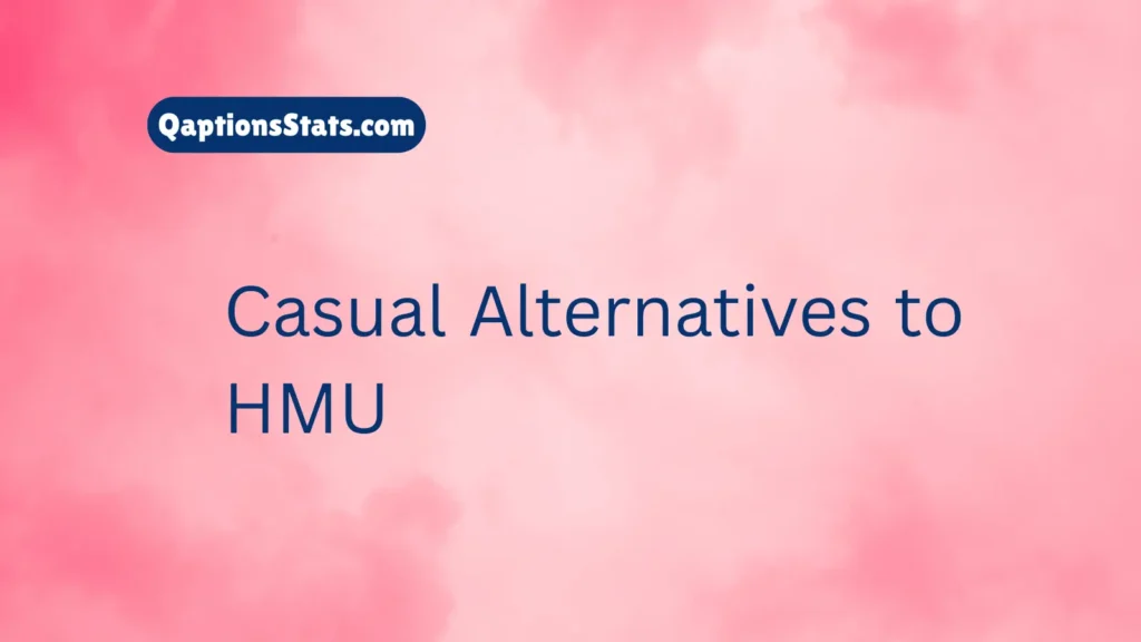 casual-alternatives-to-hmu