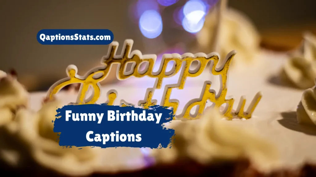 Funny Birthday Captions