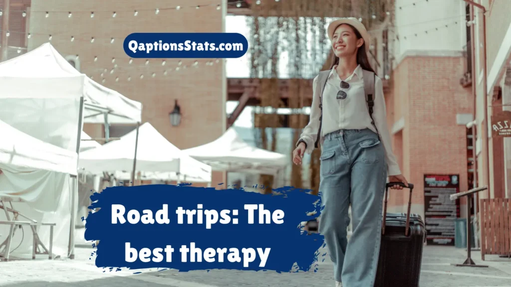 Road trips: The best therapy