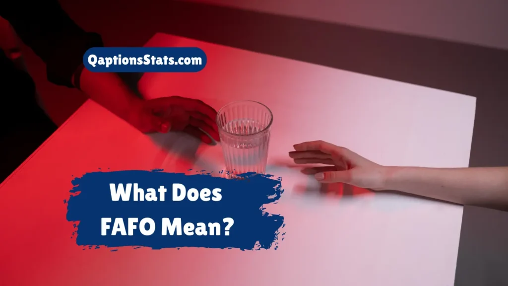What Does FAFO Mean?