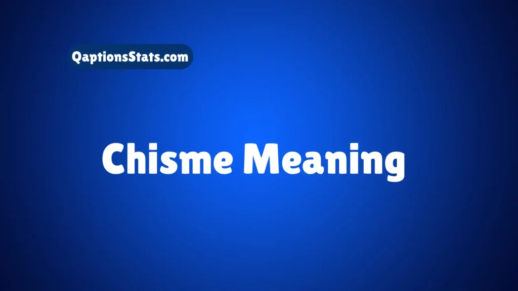 chisme-meaning