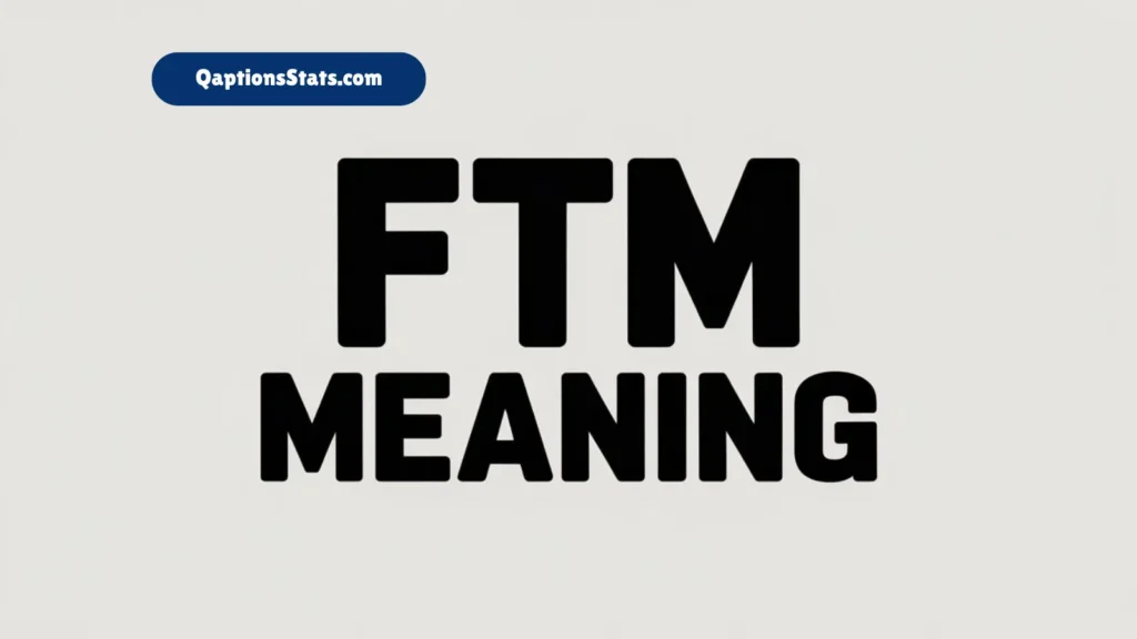 ftm-meaning