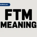 ftm-meaning