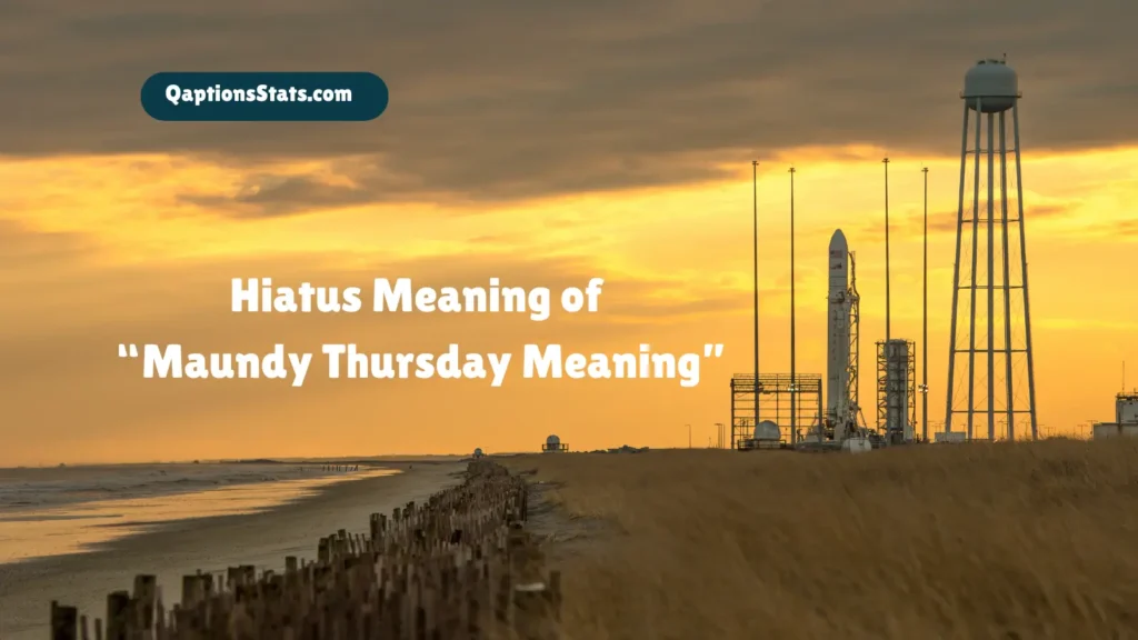 hiatus-meaning-of-maundy-thursday-meaning
