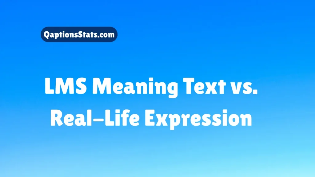 lms-meaning-text-vs-real-life-expression