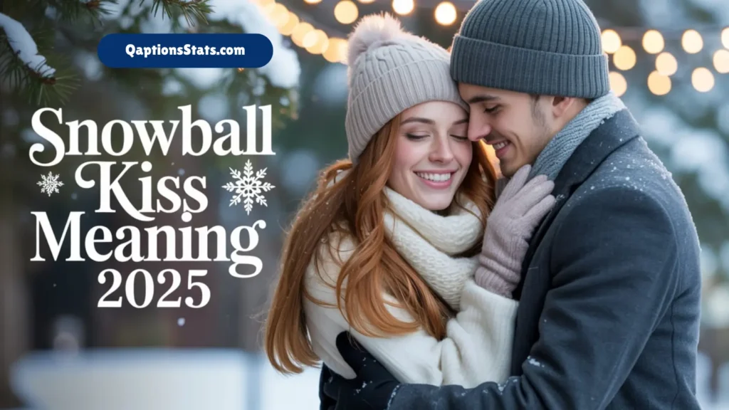 What is a snowball kiss