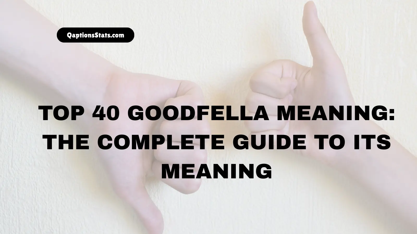 top-40-goodfella-meaning-the-complete-guide-to-its-meaning