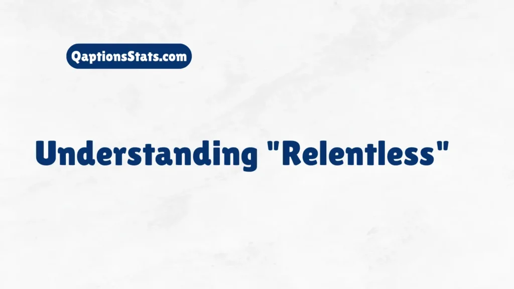 understanding-relentless