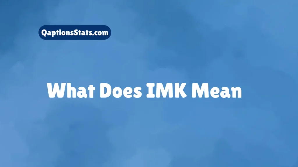 what-does-imk-mean