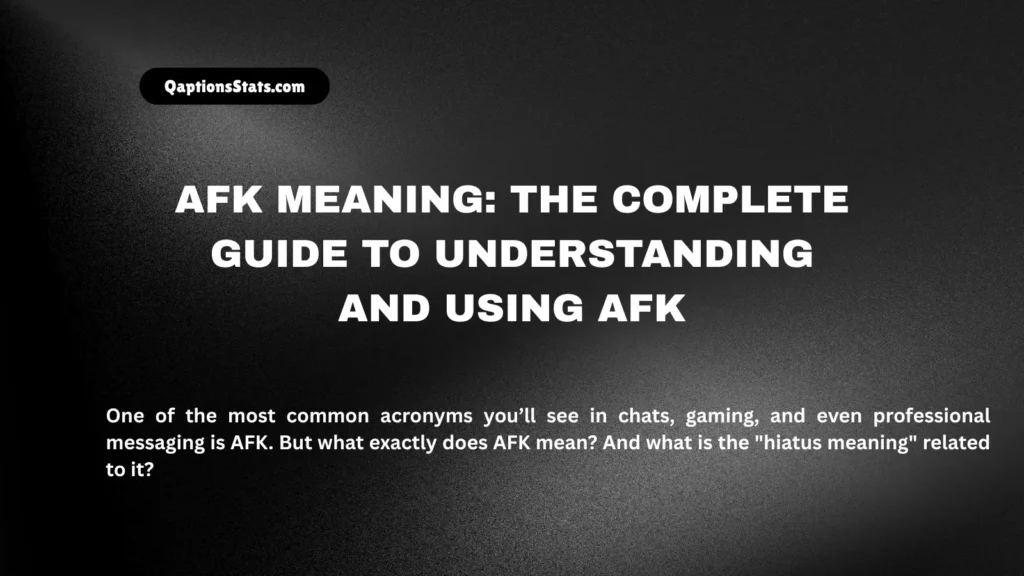 afk-meaning-the-complete-guide-to-understanding-and-using-afk