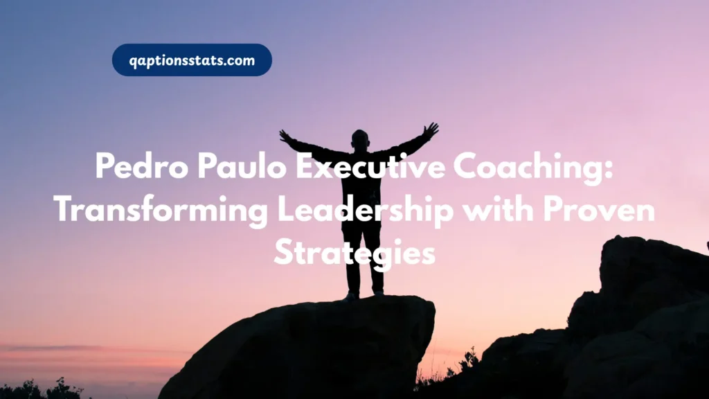 pedro-paulo-executive-coaching-transforming-leadership-with-proven-strategies