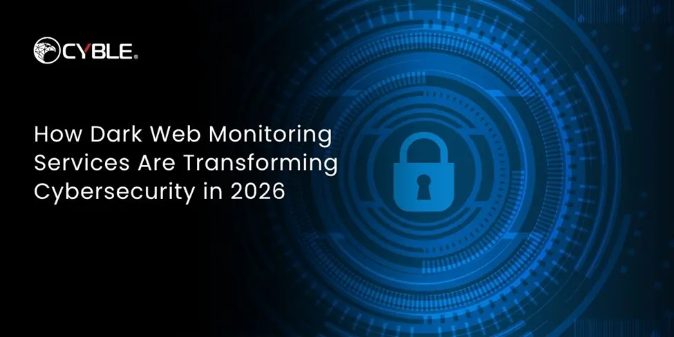How Dark Web Monitoring Services Are Transforming Cybersecurity in 2026