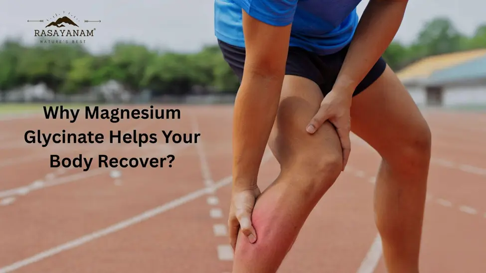 How Magnesium Glycinate Helps Your Body Relax, Recover & Rebuild Naturally