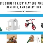 Complete Guide to Kids' Play Equipment Types, Benefits, and Safety Tips